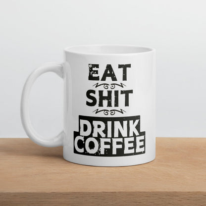 Eat Shit Drink Coffee muki - Hevimies