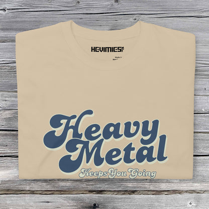 Heavy Metal Keeps You Going t - paita - Hevimies