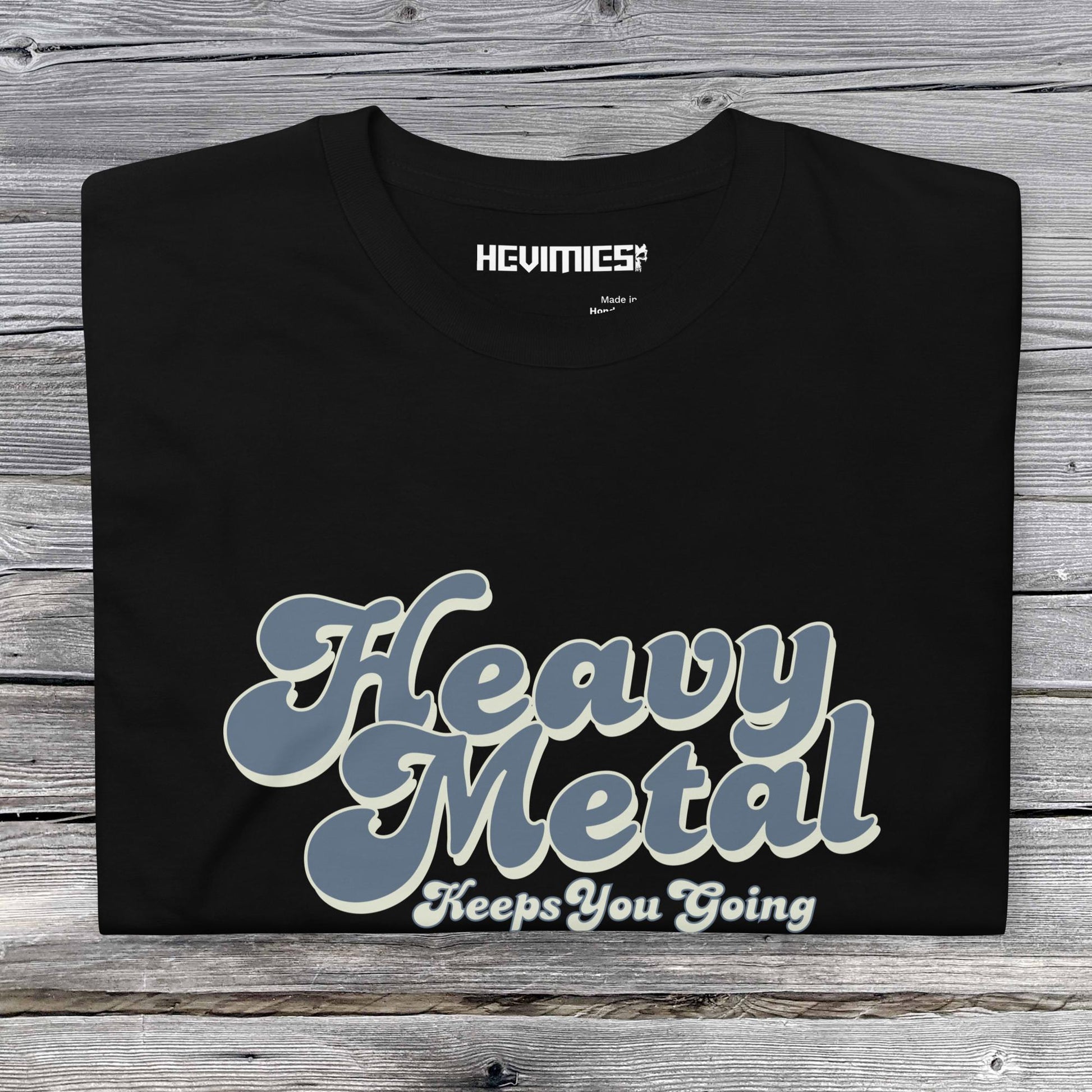 Heavy Metal Keeps You Going t - paita - Hevimies