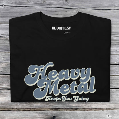 Heavy Metal Keeps You Going t - paita - Hevimies