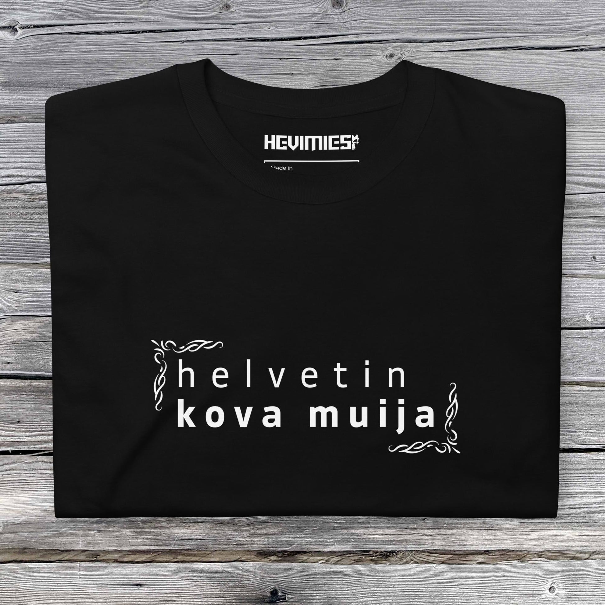 Helvetin kova muija t - paita - Hevimies