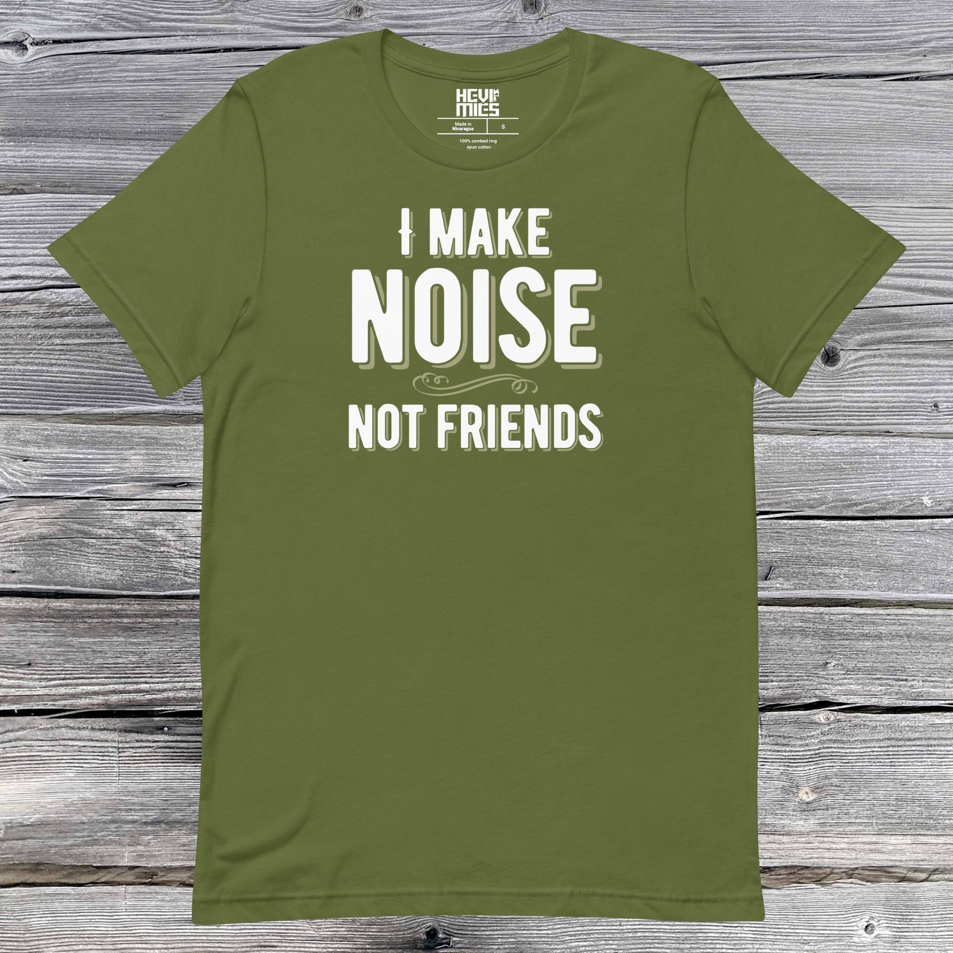 I MAKE NOISE NOT FRIENDS t - paita - Hevimies