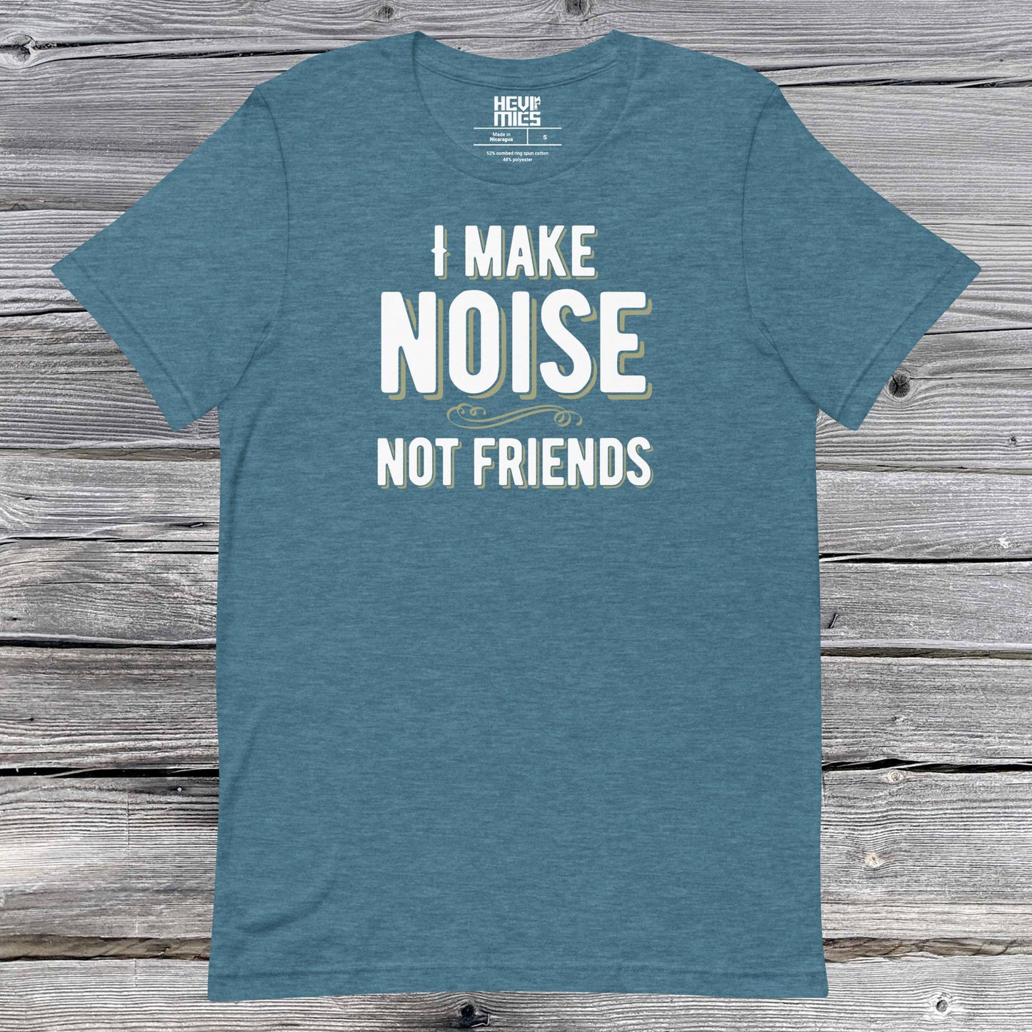 I MAKE NOISE NOT FRIENDS t - paita - Hevimies