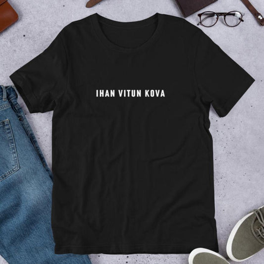 Ihan Vitun Kova t - paita - Hevimies