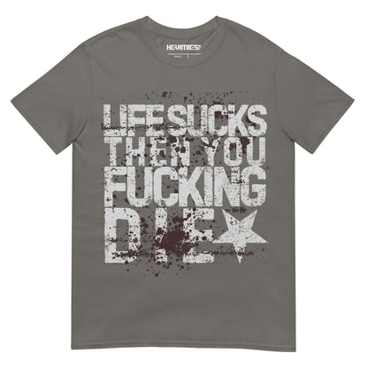 LIFE SUCKS t - paita - Hevimies