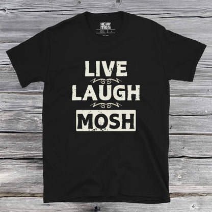 Live Laugh Mosh t - paita - Hevimies