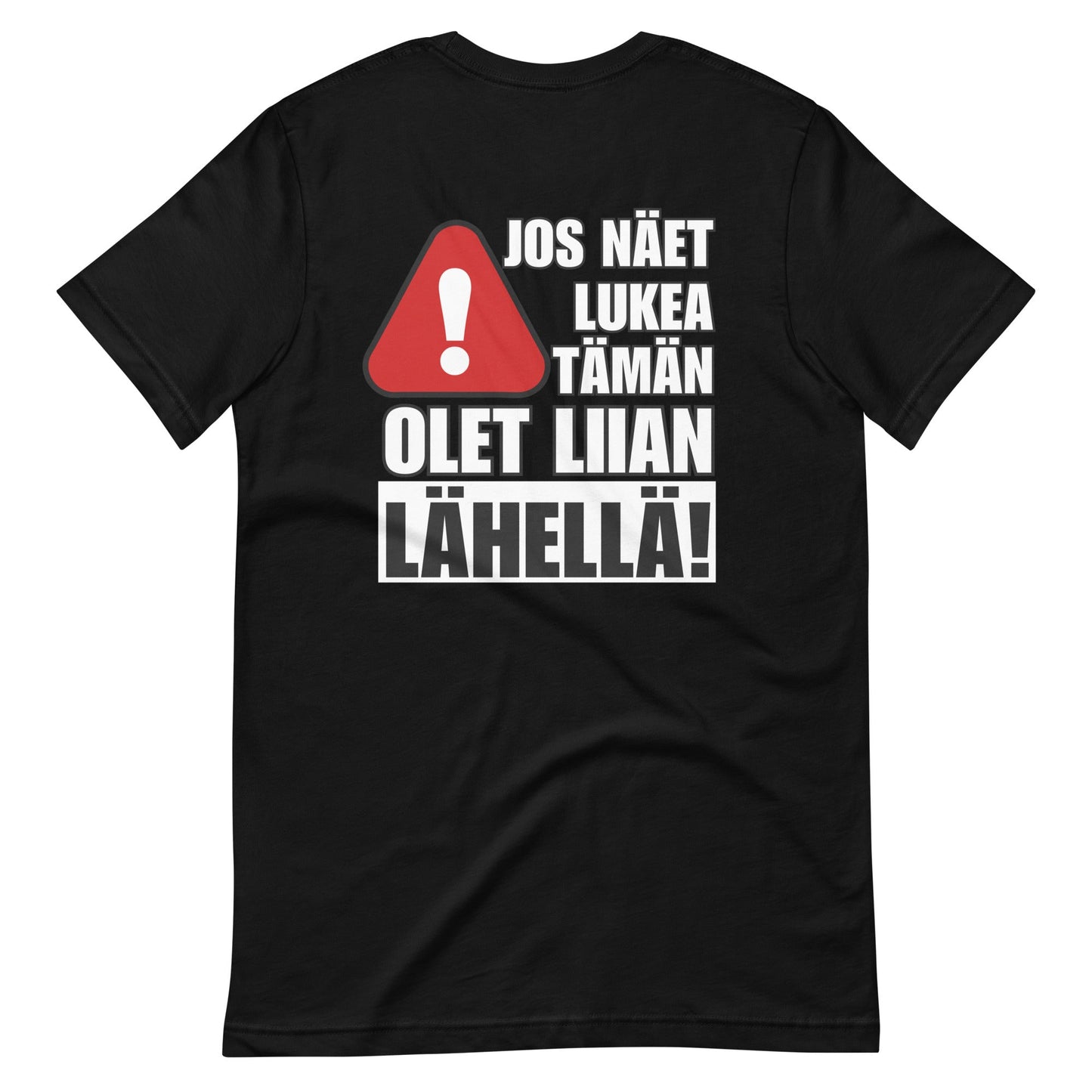 Olet liian Lähellä t - paita - Hevimies