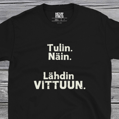 Tulin Näin Lähdin vittuun t - paita - Hevimies